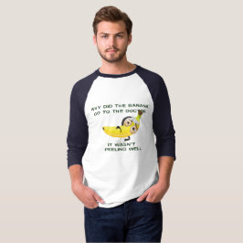 Warum die Banane zum Arztpraxen zum lustigen Schla T-Shirt