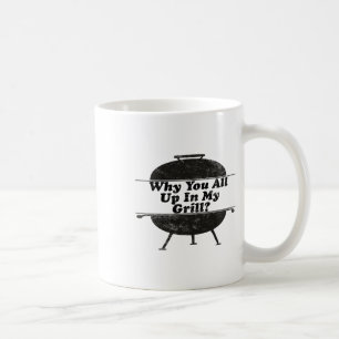 Warum du alle in meinem Grill bist! Funny Byrbecue Kaffeetasse