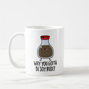 Warum du Soy Rude Funny Soy Sauce Puff werden will Kaffeetasse