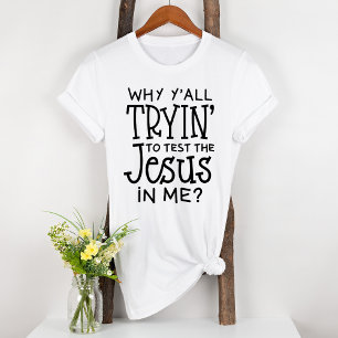 Warum du versuchen wirst, den Jesus in meiner Bibe T-Shirt