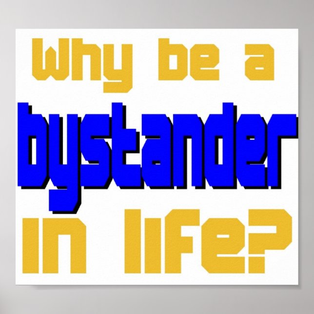 Warum ein Bystander in Life Poster sein sollte (Vorne)