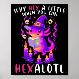 Warum ein wenig hex, wenn U Hexalotl Hexalotl Axol Poster