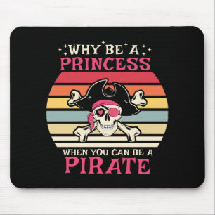 Warum eine Prinzessin sein, wenn man ein Pirate se Mousepad
