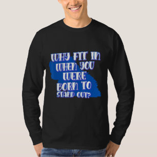 Warum einpassen, wenn Sie auf Redewendungen grafis T-Shirt
