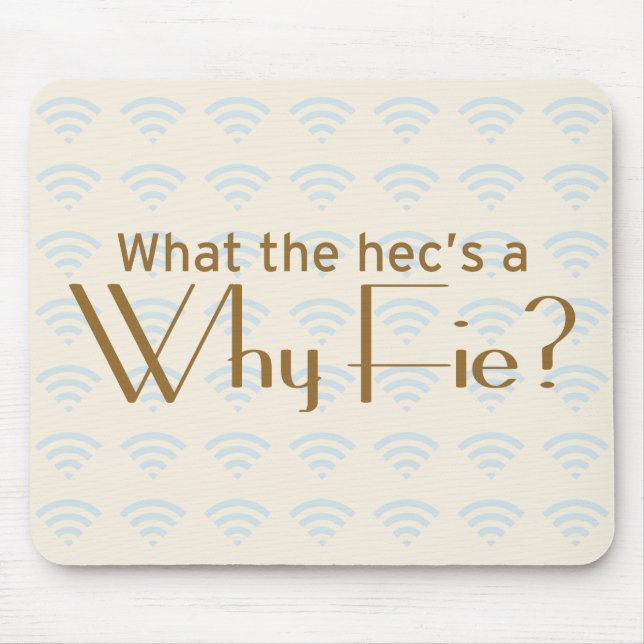 Warum Fie? Mousepad (Vorne)