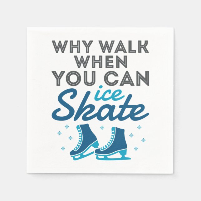 Warum gehen, wenn man Skate kann Serviette (Vorderseite)
