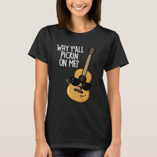 Warum hackt ihr alle auf mir herum Lustiger Gitarr T-Shirt