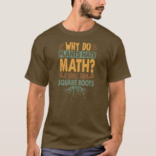 Warum hassen Pflanzen Mathe Lustige Papa-Witze T-Shirt