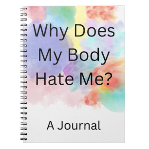 "Warum hasst mich mein Körper? A Journal" Notizblock