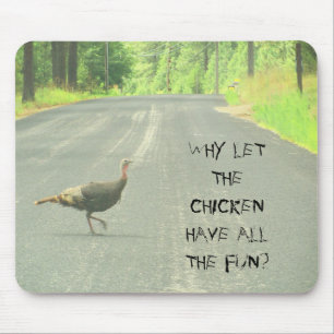 Warum hat der Truthahn die Straße überquert? Meme Mousepad