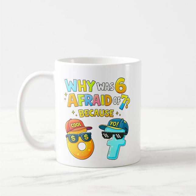 Warum hatte 6 Angst vor 7 Lustiges Mathe-Design Kaffeetasse (Links)