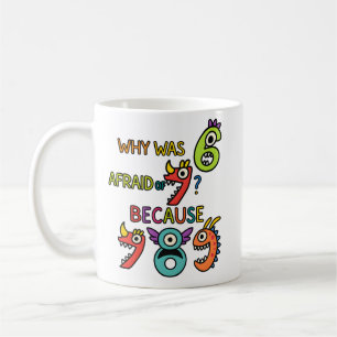 Warum hatte Six Angst Lustiger Mathe-Witz-Mug Kaffeetasse