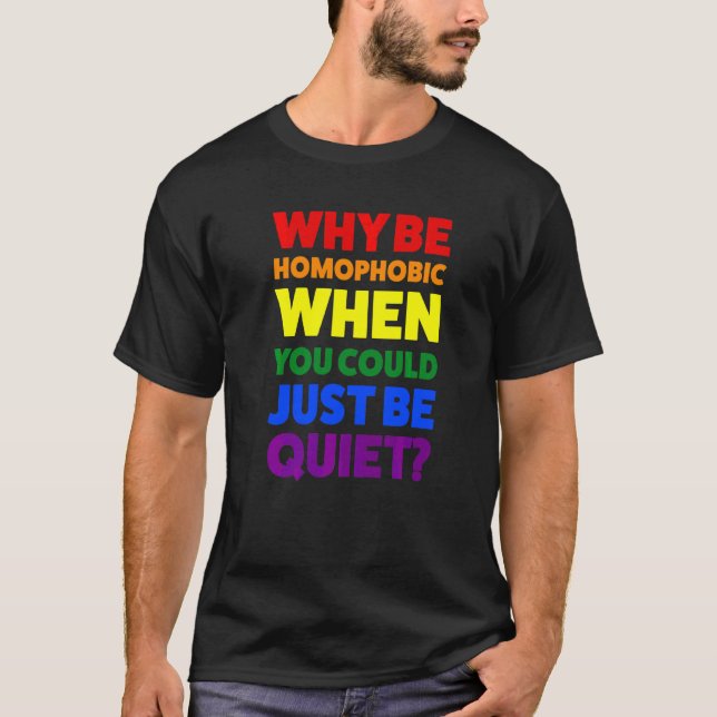 Warum homophob sein, wenn es sich um einen Monat h T-Shirt (Vorderseite)