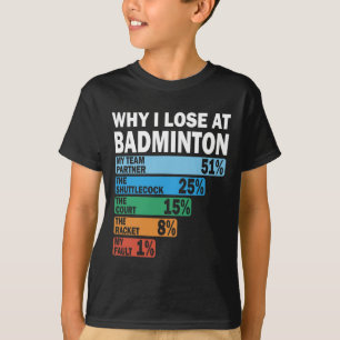Warum ich bei Badminton Funny meinen Fehler 1 verl T-Shirt