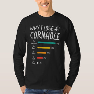 Warum ich bei Cornhole verliere Mein Teamkollege 5 T-Shirt