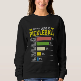 Warum ich bei Pickleball Funny Pickle Ball Frauen  Sweatshirt