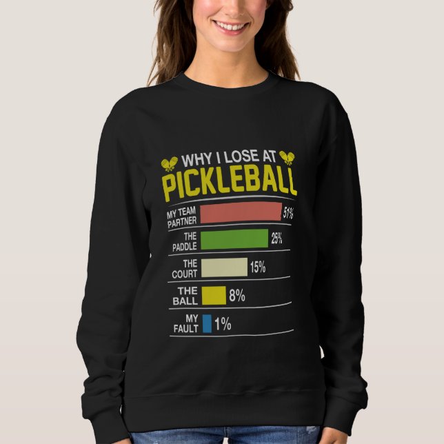 Warum ich bei Pickleball Funny Pickle Ball Frauen  Sweatshirt (Vorderseite)
