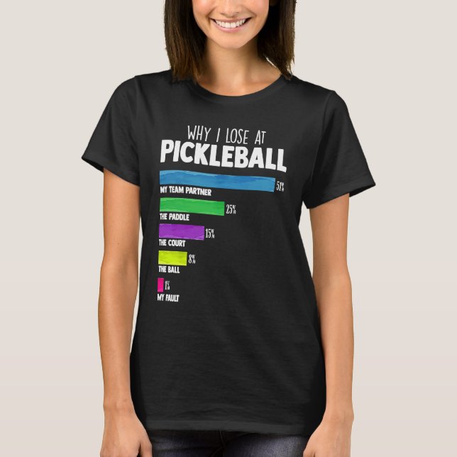 Warum ich bei Pickleball Spaß Pickleballers verlie T-Shirt (Vorderseite)