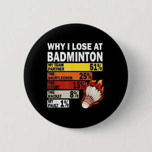 Warum ich beim Badminton verliere Lustig mein Fehl Button