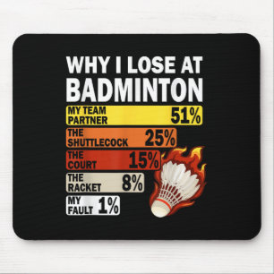 Warum ich beim Badminton verliere Lustig mein Fehl Mousepad