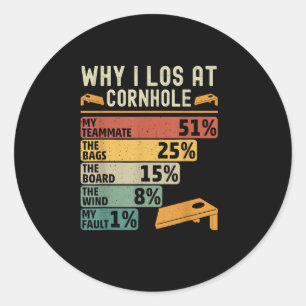 Warum ich beim Cornhole verliere Lustiger Cornhole Runder Aufkleber