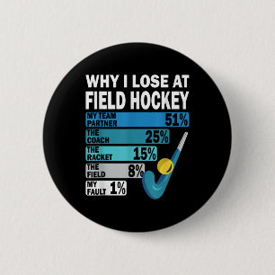 Warum ich beim Feldhockey verliere Lustig Mein Feh Button