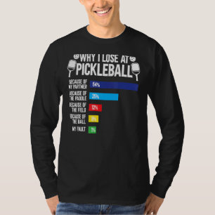 Warum ich beim Pickleball Pickleball Player verlor T-Shirt