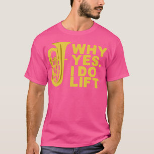 Warum ich den Tuba Player hochheben möchte T-Shirt