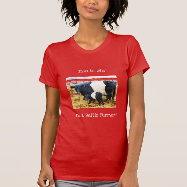 Warum ich ein Beltie-Bauer-Galloway-Kuh-Kalb bin T-Shirt (Vorderseite)