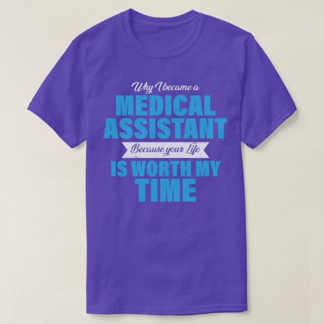 Warum ich ein medizinischer Assistent wurde, weil  T-Shirt (Design vorne)