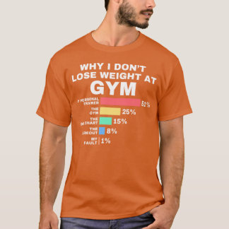 WARUM ICH IM FITNESSSTUDIO NICHT ABNEHME T-Shirt
