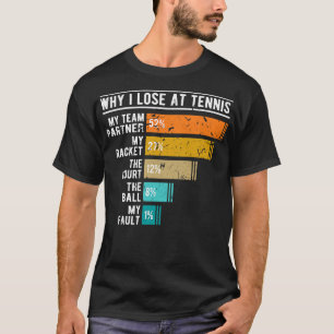 Warum ich Tennis Funny für Tennis Player verloren  T-Shirt