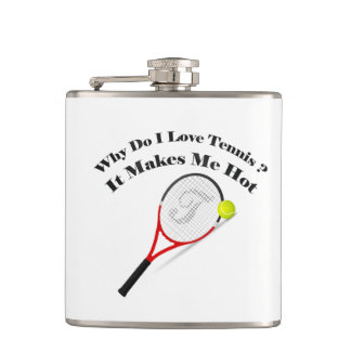 Warum ich Tennis Liebe. Es macht mich heiß Flachmann