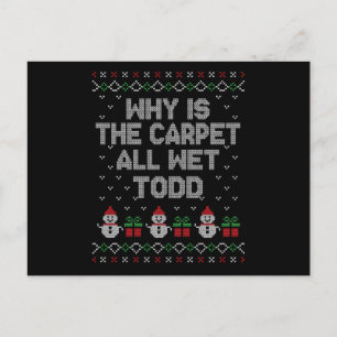 Warum ist der Teppich ganz nass, Todd? Postkarte