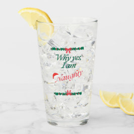 "Warum ja, ich bin naughty" Humorisches Zitat über Glas