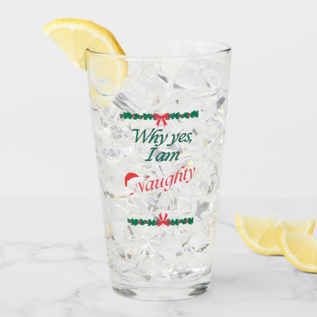 "Warum ja, ich bin naughty" Humorisches Zitat über Glas (Vorderseite Ice)