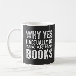 Warum ja, ich brauche wirklich all diese Bücher Kaffeetasse