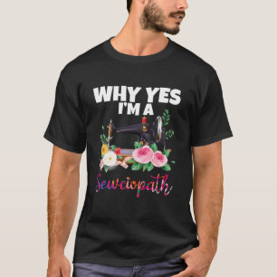 Warum ja ich eine Nähmaschine für Seereise bin T-Shirt