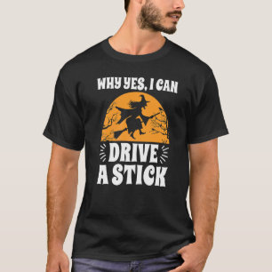 Warum Ja Ich Kann Ein Schaltgetriebe Fahren Hallow T-Shirt