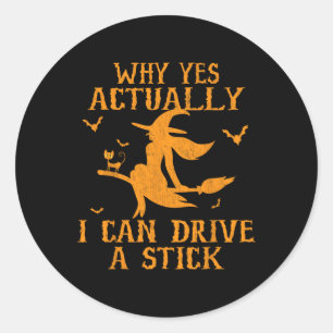 Warum ja, ich kann ein Stick Halloween 202 fahren Runder Aufkleber