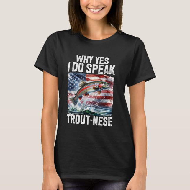 Warum ja, ich spreche Trout-Nese-Trout T-Shirt (Vorderseite)