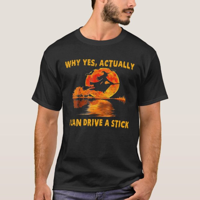 Warum ja, kann ich eine Stick Funny Witze C fahren T-Shirt (Vorderseite)