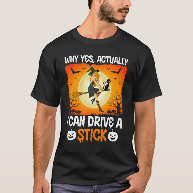 Warum ja, kann ich eine Stick Funny Witze C fahren T-Shirt (Vorderseite)