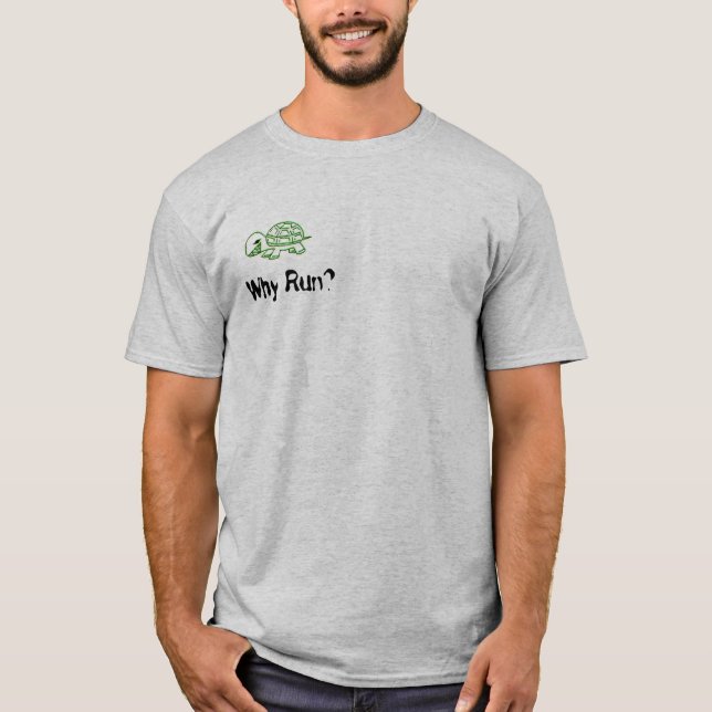 Warum Lauf? T-Shirt (Vorderseite)