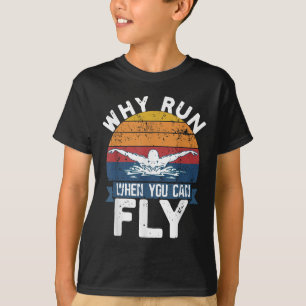 Warum laufen, wenn Sie Butterfly-Schwimmen fliegen T-Shirt