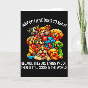 Warum liebe ich Hunde so sehr Hunde Liebhaber Karte