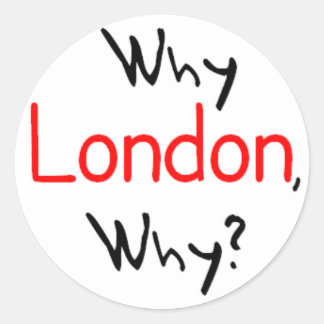 Warum London, warum? Runder Aufkleber