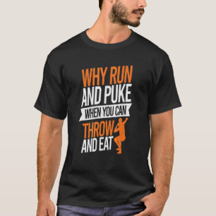 Warum Männer beim Kugelstoßen laufen und kotzen T-Shirt