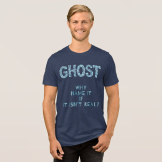 WARUM NENNT MAN ES GEIST, WENN ES NICHT REAL IST? Tri-Blend SHIRT