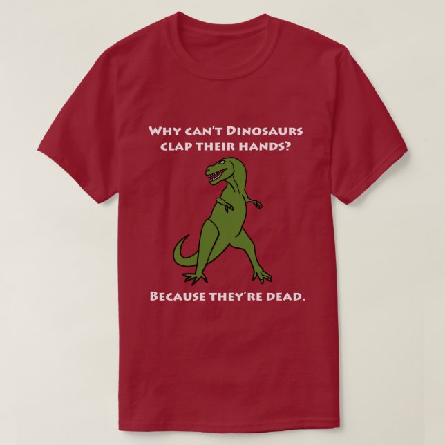 Warum nicht Dinosaurier-Klatschen ihre Hände kann, T-Shirt (Design vorne)